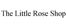THE LITTLE ROSE SHOP
