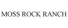 MOSS ROCK RANCH
