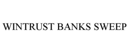 WINTRUST BANKS SWEEP