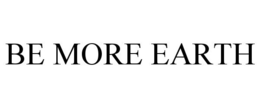 BE MORE EARTH