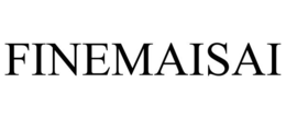 FINEMAISAI