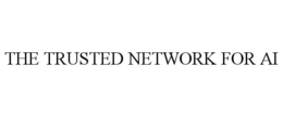 THE TRUSTED NETWORK FOR AI