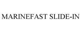 MARINEFAST SLIDE-IN