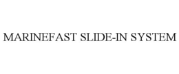 MARINEFAST SLIDE-IN SYSTEM