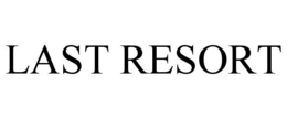 LAST RESORT