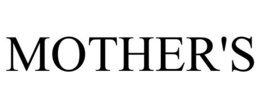 MOTHER'S