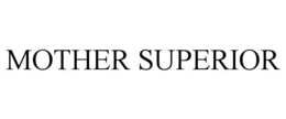MOTHER SUPERIOR