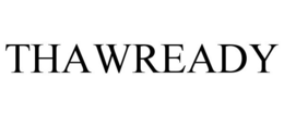 THAWREADY