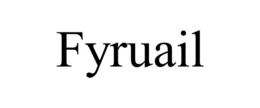 FYRUAIL