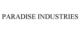 PARADISE INDUSTRIES