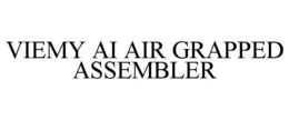 VIEMY AI AIR GRAPPED ASSEMBLER
