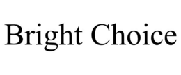BRIGHT CHOICE