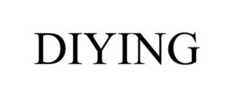 DIYING