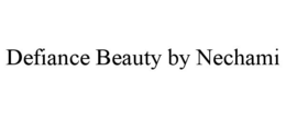 DEFIANCE BEAUTY BY NECHAMI
