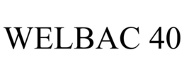 WELBAC 40
