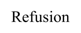 REFUSION