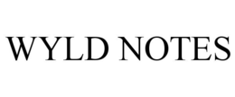 WYLD NOTES