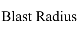 BLAST RADIUS