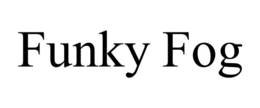 FUNKY FOG