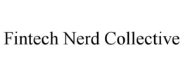 FINTECH NERD COLLECTIVE