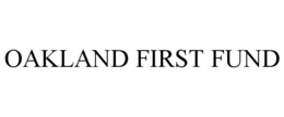 OAKLAND FIRST FUND