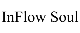 INFLOW SOUL