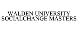 WALDEN UNIVERSITY SOCIALCHANGE MASTERS