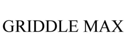 GRIDDLE MAX
