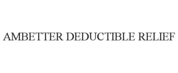 AMBETTER DEDUCTIBLE RELIEF