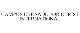 CAMPUS CRUSADE FOR CHRIST INTERNATIONAL