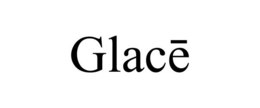 GLACE