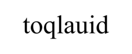 TOQLAUID