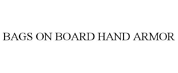 BAGS ON BOARD HAND ARMOR