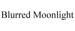 BLURRED MOONLIGHT