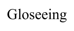 GLOSEEING