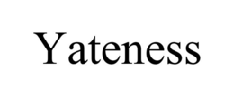 YATENESS