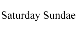 SATURDAY SUNDAE