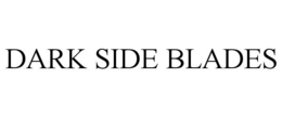 DARK SIDE BLADES