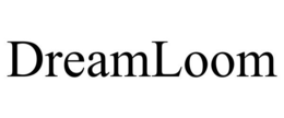DREAMLOOM