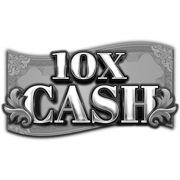 10X CASH