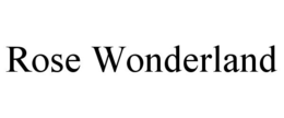ROSE WONDERLAND