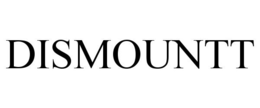 DISMOUNTT