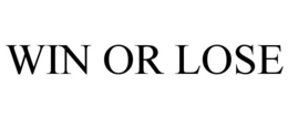 WIN OR LOSE