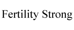 FERTILITY STRONG