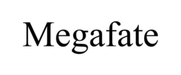 MEGAFATE