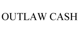 OUTLAW CASH