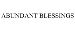 ABUNDANT BLESSINGS