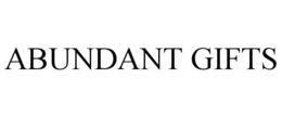 ABUNDANT GIFTS