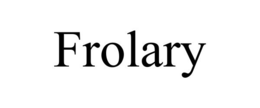 FROLARY