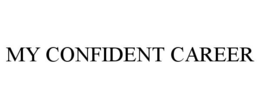 MY CONFIDENT CAREER